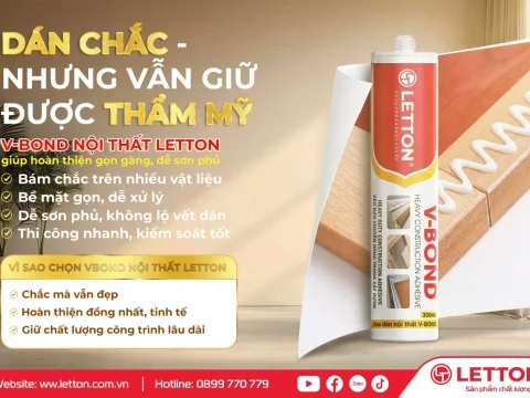 🔑 V-BOND NỘI THẤT LETTON – DÁN CHẮC, HOÀN THIỆN THẨM MỸ
