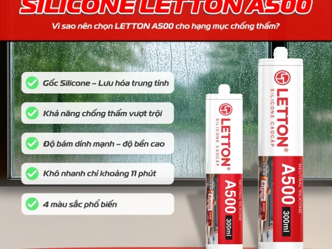 KEO SILICONE LETTON A500: GIẢI PHÁP CHỐNG THẤM HIỆU QUẢ CHO CÔNG TRÌNH HIỆN ĐẠI