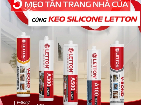 🛠️ KEO SILICONE LETTON – “VŨ KHÍ” TÂN TRANG NHÀ CỬA ĐƯỢC NGƯỜI DÙNG SĂN LÙNG 2025
