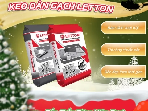 🔥KEO DÁN GẠCH LETTON – CHUẨN CHẤT LƯỢNG CHO MỌI CÔNG TRÌNH🔥