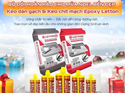🔥 LETTON RA MẮT BỘ ĐÔI KEO DÁN GẠCH & KEO CHÍT MẠCH EPOXY – GIẢI PHÁP HOÀN HẢO CHO CÔNG TRÌNH BỀN ĐẸP 