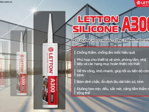 Keo Silicone Letton A300 – Giải Pháp Hoàn Thiện Chuẩn Kỹ Thuật Cho Công Trình Hiện Đại