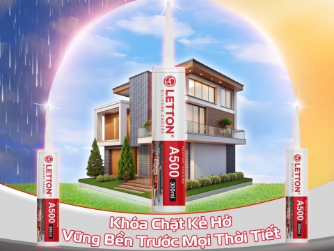 Keo Silicone Letton A500 – Giải Pháp Khóa Chặt Kẽ Hở, Bền Bỉ Trước Mọi Thời Tiết