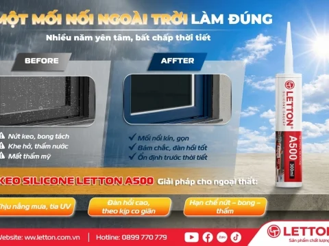 KEO SILICONE NGOẠI THẤT LETTON A500 – GIẢI PHÁP MỐI NỐI BỀN VỮNG