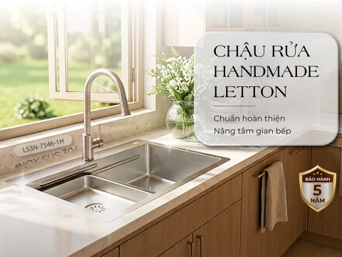 CHẬU RỬA HANDMADE LETTON LS3N-7546-1H – CHUẨN HOÀN THIỆN, NÂNG TẦM GIAN BẾP