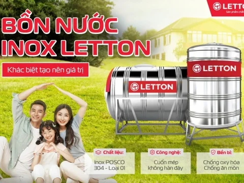 BỒN NƯỚC INOX LETTON | KHÁC BIỆT TẠO NÊN GIÁ TRỊ
