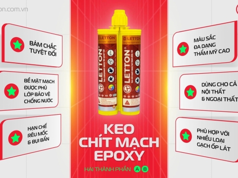 KEO CHÍT MẠCH EPOXY LETTON | KẾT NỐI HOÀN HẢO, BỀN ĐẸP LÂU DÀI