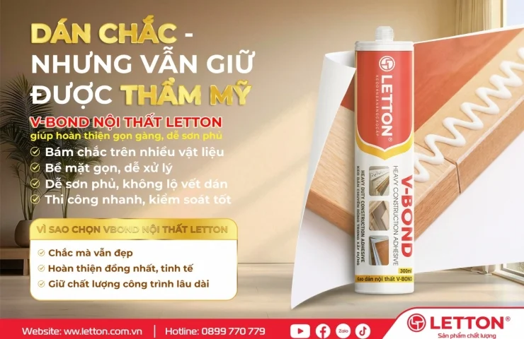 🔑 V-BOND NỘI THẤT LETTON – DÁN CHẮC, HOÀN THIỆN THẨM MỸ