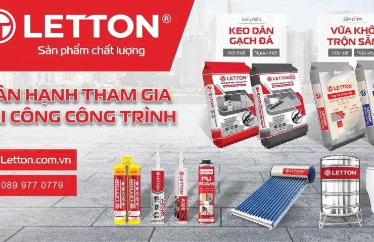  LETTON | HÂN HẠNH ĐỒNG HÀNH CÙNG MỌI CÔNG TRÌNH 