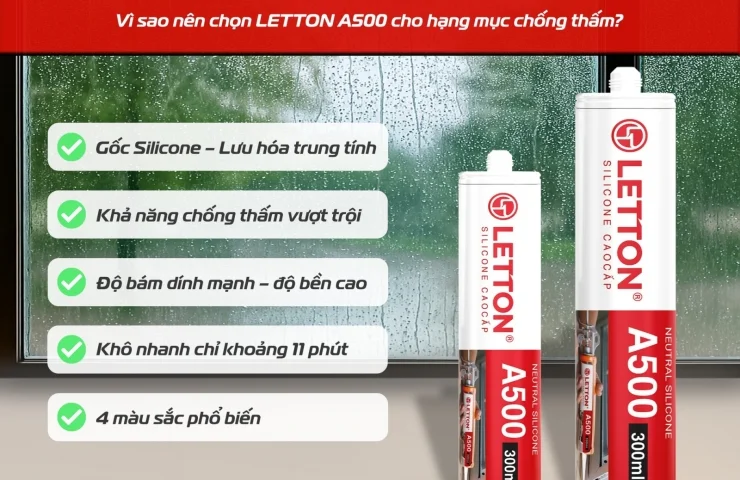 KEO SILICONE LETTON A500: GIẢI PHÁP CHỐNG THẤM HIỆU QUẢ CHO CÔNG TRÌNH HIỆN ĐẠI