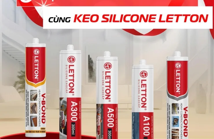 🛠️ KEO SILICONE LETTON – “VŨ KHÍ” TÂN TRANG NHÀ CỬA ĐƯỢC NGƯỜI DÙNG SĂN LÙNG 2025