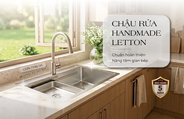 CHẬU RỬA HANDMADE LETTON LS3N-7546-1H – CHUẨN HOÀN THIỆN, NÂNG TẦM GIAN BẾP