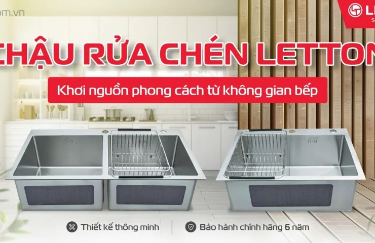 CHẬU RỬA CHÉN LETTON | KHƠI NGUỒN PHONG CÁCH TỪ KHÔNG GIAN BẾP